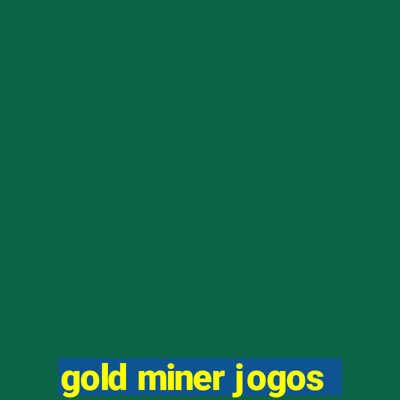 gold miner jogos