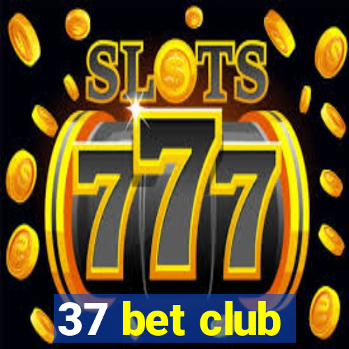 37 bet club