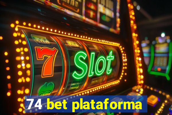 74 bet plataforma