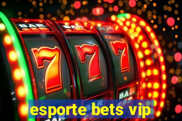 esporte bets vip