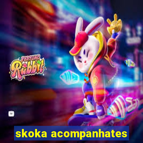 skoka acompanhates