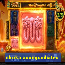 skoka acompanhates