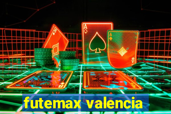 futemax valencia