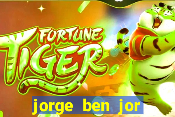 jorge ben jor fortuna estimada