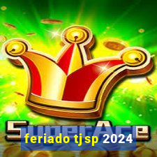 feriado tjsp 2024