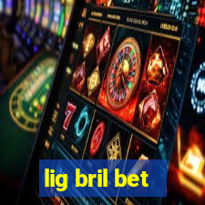 lig bril bet