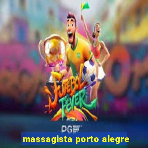 massagista porto alegre