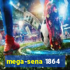 mega-sena 1864