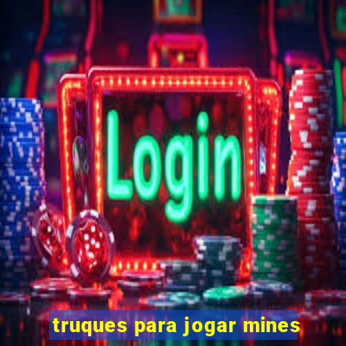 truques para jogar mines