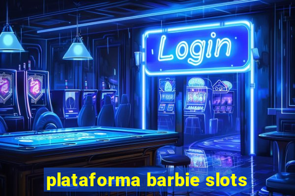 plataforma barbie slots