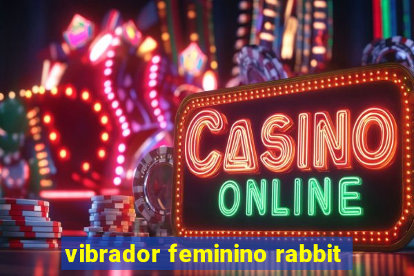 vibrador feminino rabbit