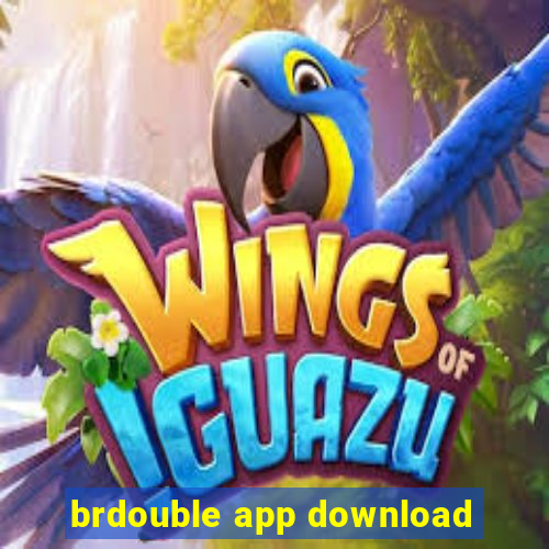 brdouble app download