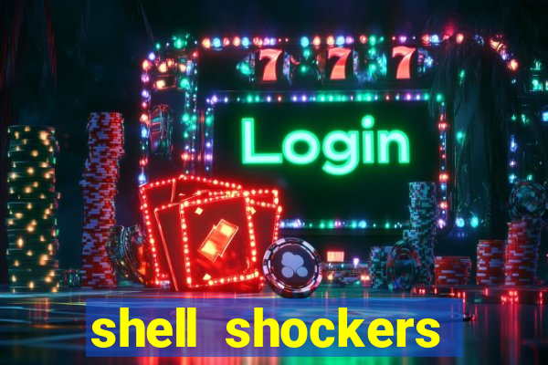 shell shockers crazy games