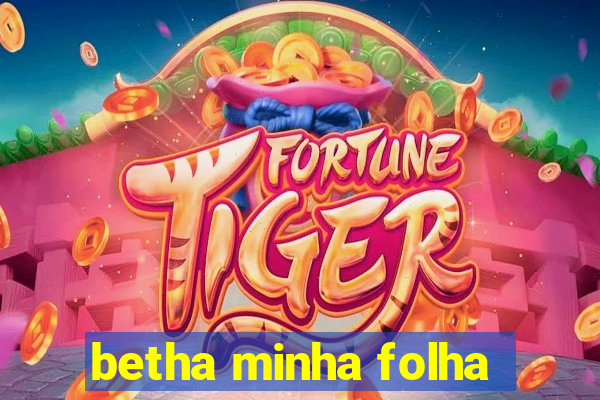 betha minha folha