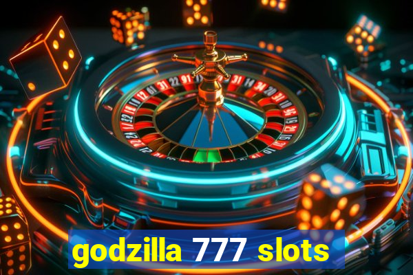 godzilla 777 slots