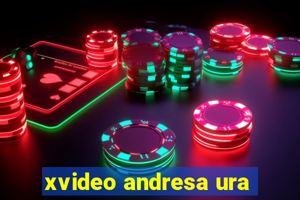 xvideo andresa ura