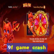 9f game crash ganhar dinheiro