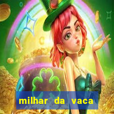 milhar da vaca mais atrasada