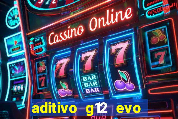 aditivo g12 evo ficha tecnica