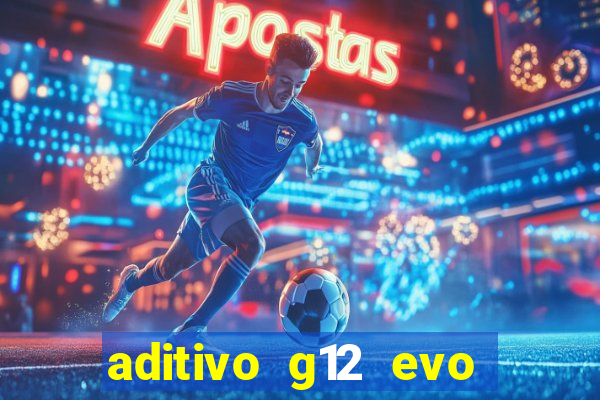 aditivo g12 evo ficha tecnica