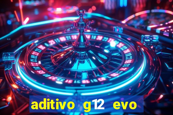 aditivo g12 evo ficha tecnica