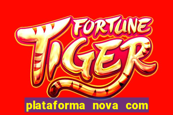 plataforma nova com bonus no cadastro