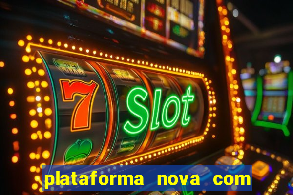 plataforma nova com bonus no cadastro