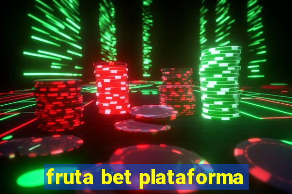 fruta bet plataforma