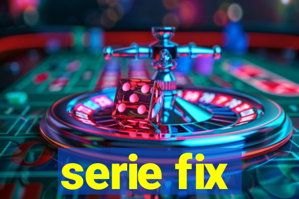 serie fix