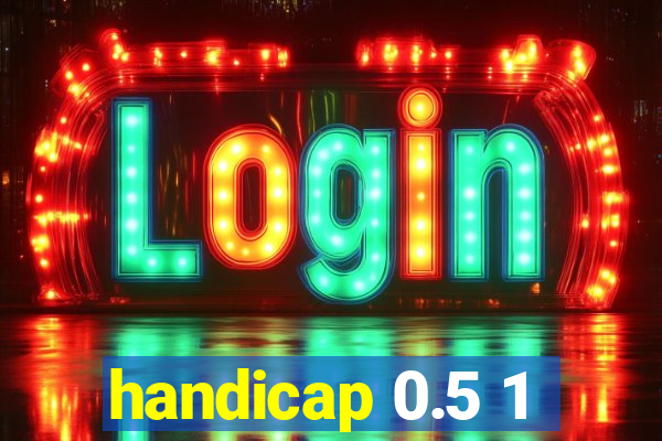 handicap 0.5 1