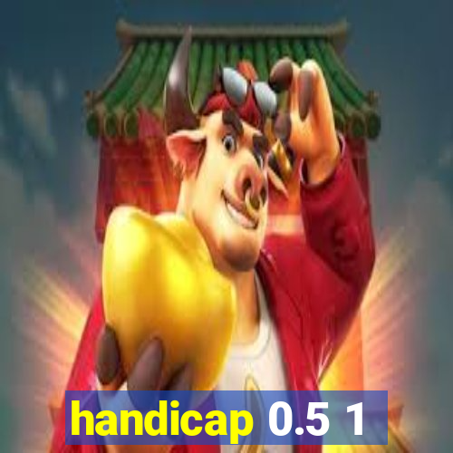 handicap 0.5 1