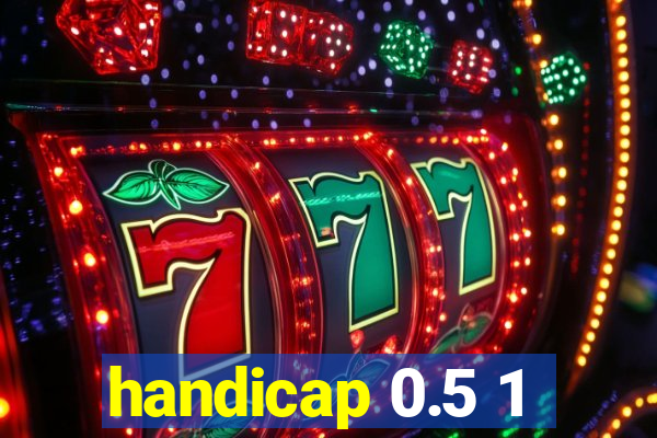 handicap 0.5 1