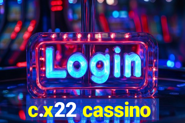 c.x22 cassino