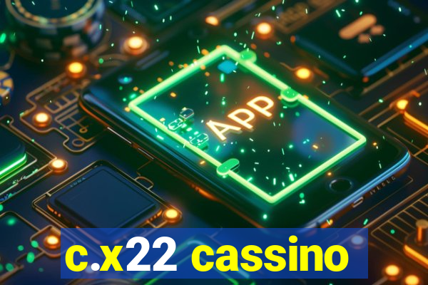 c.x22 cassino