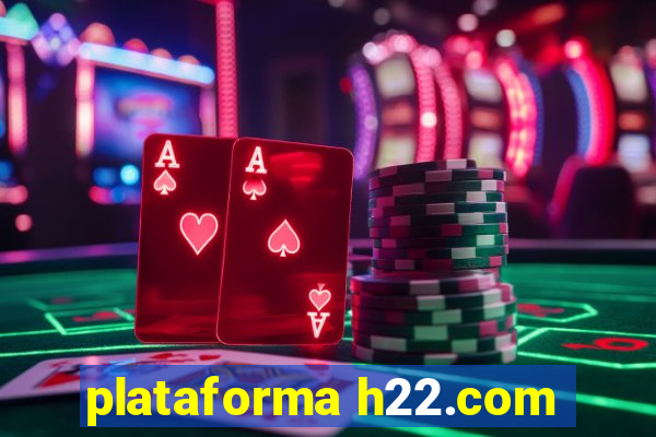 plataforma h22.com