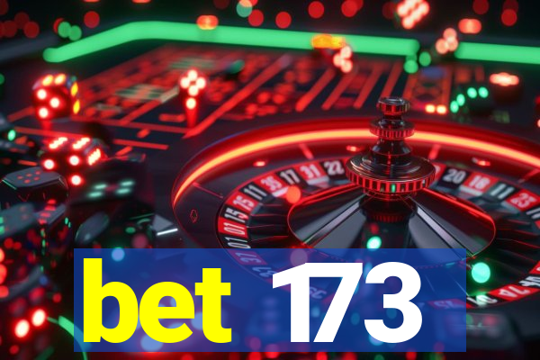 bet 173