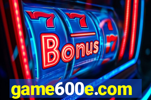 game600e.com