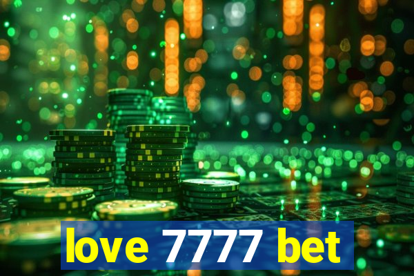 love 7777 bet