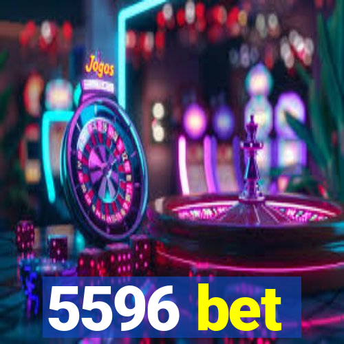 5596 bet