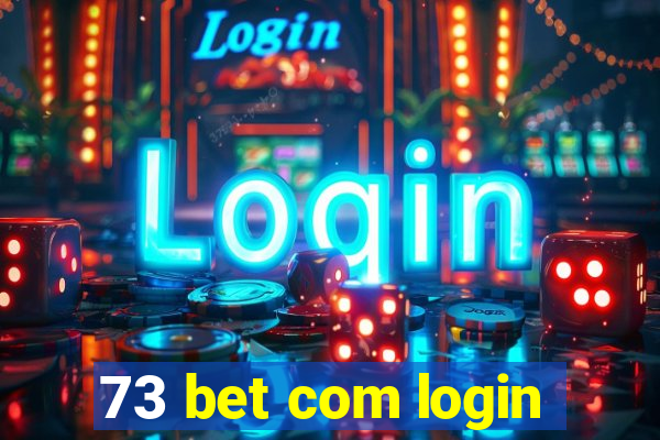 73 bet com login