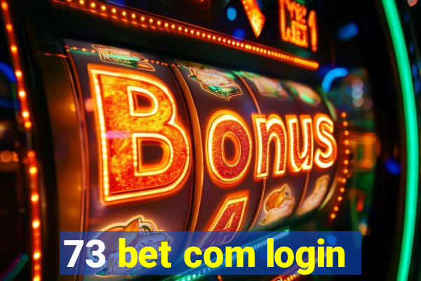 73 bet com login