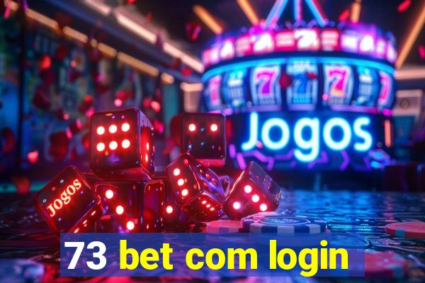 73 bet com login