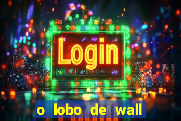 o lobo de wall street filme online