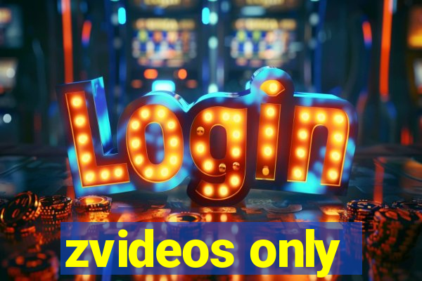 zvideos only