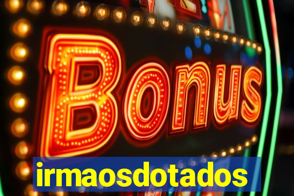 irmaosdotados