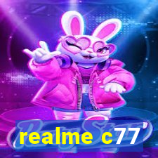 realme c77