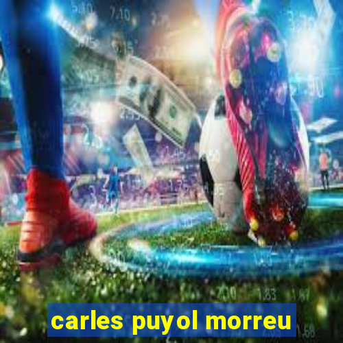 carles puyol morreu