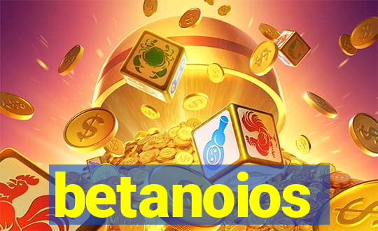 betanoios