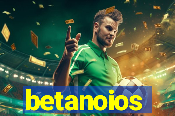 betanoios