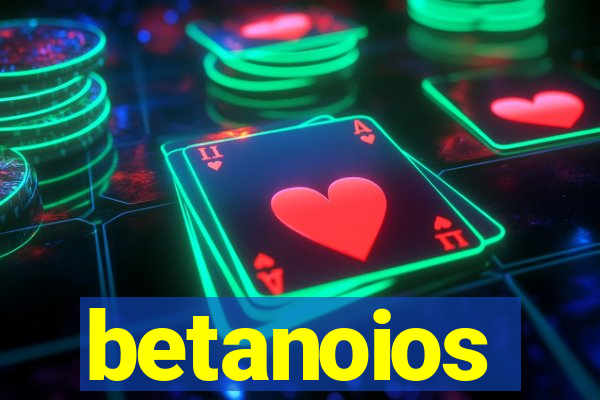 betanoios